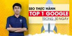 Khóa học SEO Thực hành TOP 1 Google trong 30 ngày