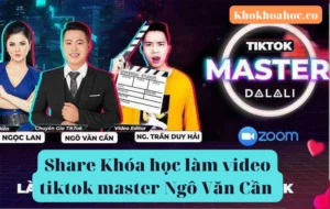 Share Khóa học làm video tiktok master Ngô Văn Cần
