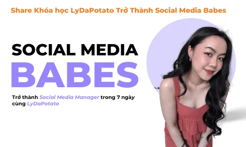 Share Khóa học LyDaPotato Trở Thành Social Media Babes