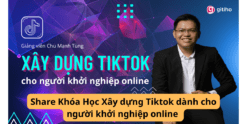 Share Khóa Học Xây dựng Tiktok dành cho người khởi nghiệp online