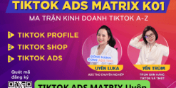 TIKTOK ADS MATRIX Uyên Luka - Yến Trùm