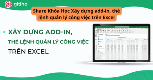 Share Khóa Học Xây dựng add-in, thẻ lệnh quản lý công việc trên Excel
