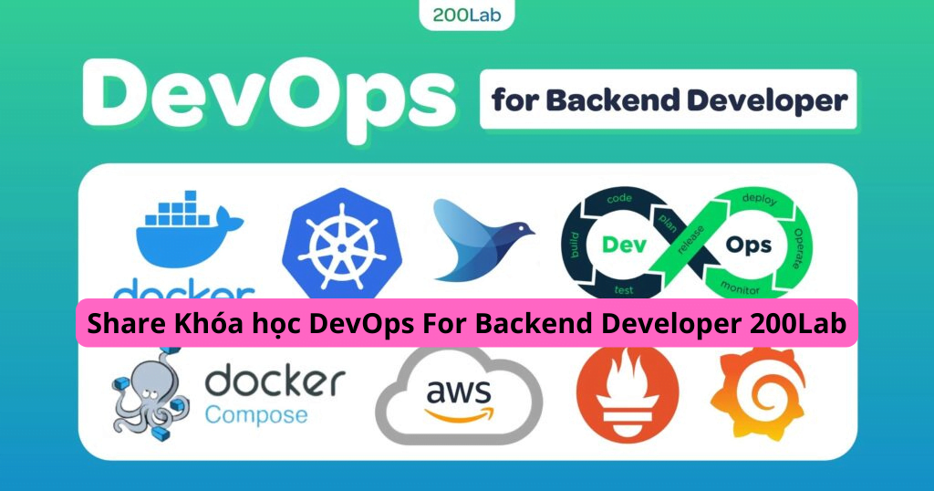 Share Khóa học DevOps For Backend Developer 200Lab