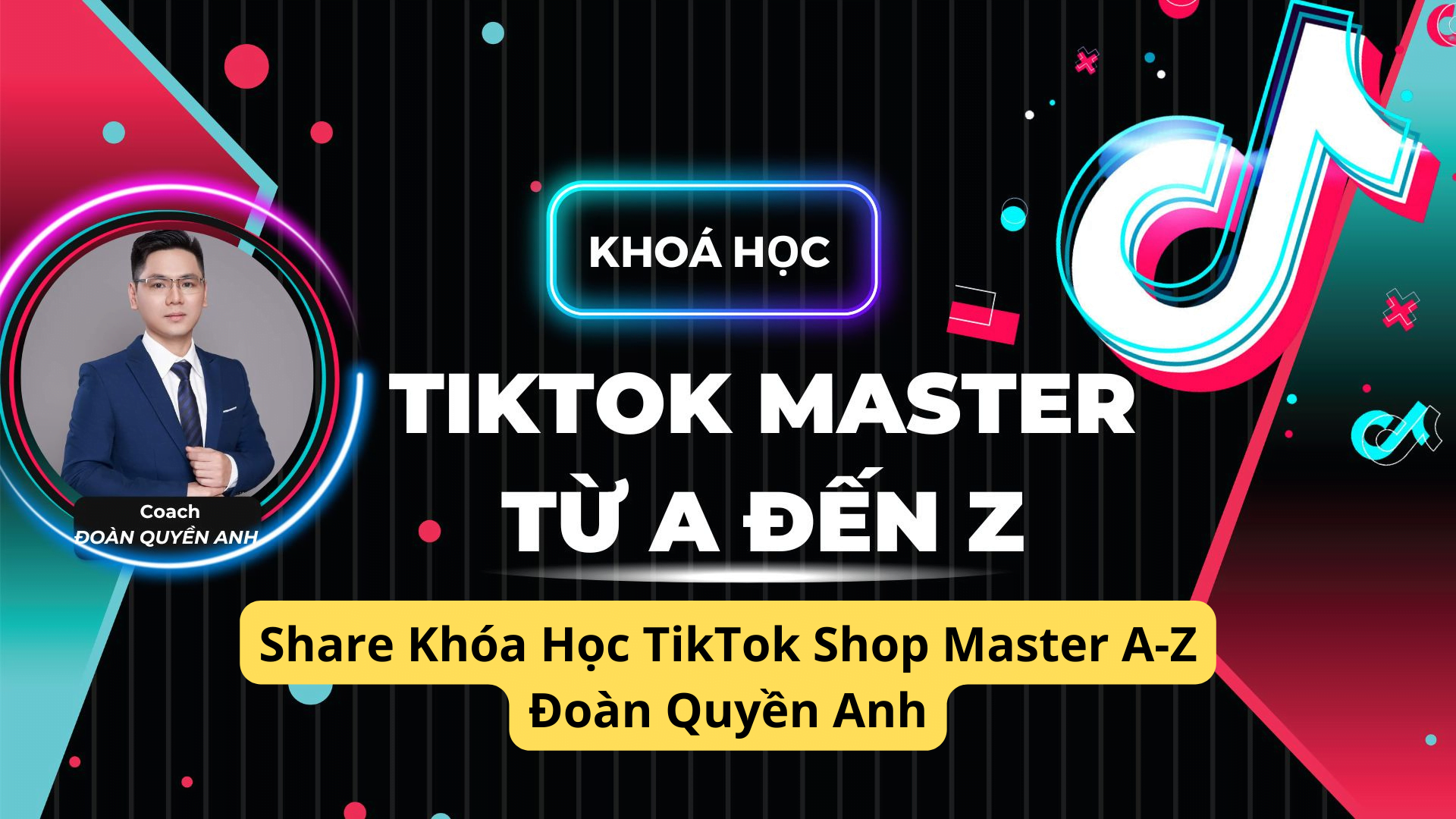 Share Khóa Học TikTok Shop Master A-Z Đoàn Quyền Anh