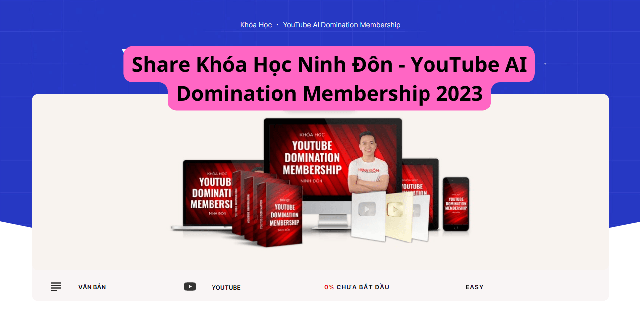 Share Khóa Học Ninh Đôn - YouTube AI Domination Membership 2023