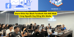 Share Khóa Học Black Facebook Ads Mới Nhất Cùng Nguyễn Duy Đông Win Media