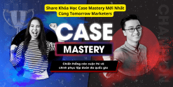 Share Khóa Học Case Mastery Mới Nhất Cùng Tomorrow Marketers