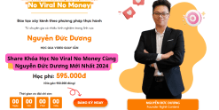Share Khóa Học No Viral No Money Cùng Nguyễn Đức Dương Mới Nhất 2024